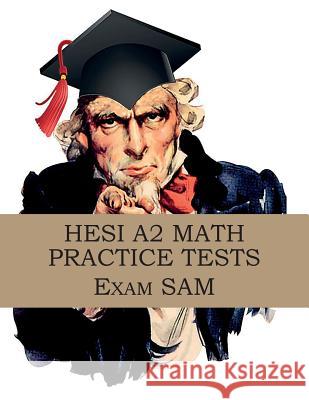 HESI A2 Math Practice Tests: HESI A2 Nursing Entrance Exam Math Study Guide Exam Sam 9780999808726 Exam Sam Study AIDS and Media - książka