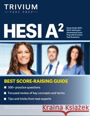 HESI A2 Study Guide 2022-2023: Admission Assessment Exam Prep with Practice Test Questions Simon 9781637980330 Trivium Test Prep - książka
