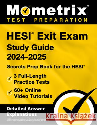 Hesi Exit Exam Study Guide 2024-2025 - 3 Full-Length Practice Tests, 60+ Online Video Tutorials, Secrets Prep Book for the Hesi: [Detailed Answer Expl Matthew Bowling 9781516726264 Mometrix Media LLC - książka