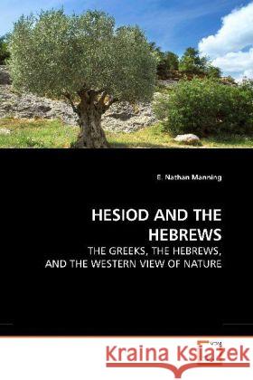 Hesiod and the Hebrews E Nathan Manning 9783639148206 VDM Verlag - książka