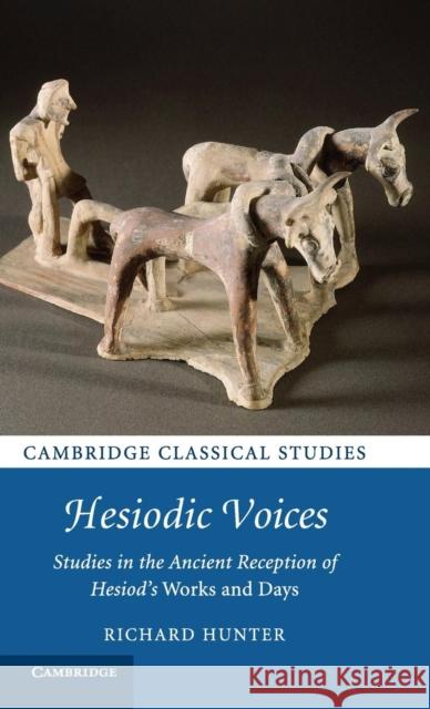 Hesiodic Voices: Studies in the Ancient Reception of Hesiod's Works and Days Hunter, Richard 9781107046900 CAMBRIDGE UNIVERSITY PRESS - książka
