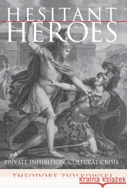 Hesitant Heroes Ziolkowski, Theodore 9780801442032 Cornell University Press - książka