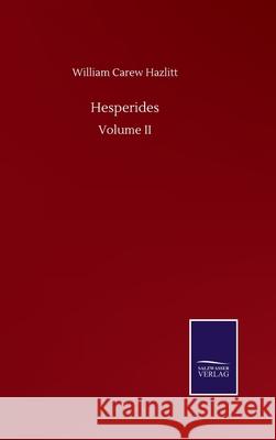 Hesperides: Volume II William Carew Hazlitt 9783752508673 Salzwasser-Verlag Gmbh - książka