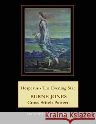 Hesperus - The Evening Star: Burne-Jones Cross Stitch Pattern Kathleen George Cross Stitch Collectibles 9781070175034 Independently Published - książka