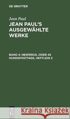 Hesperus, Oder 45 Hundsposttage, Heftlein 2 Jean Paul, No Contributor 9783112443316 De Gruyter - książka