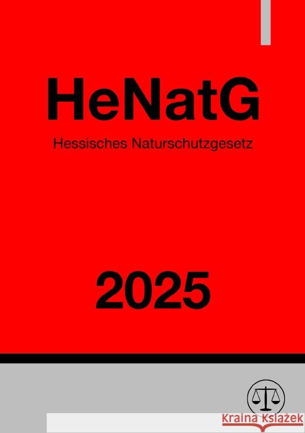 Hessisches Naturschutzgesetz - HeNatG 2025 Deutschland, Gesetze24 9783819757082 epubli - książka