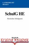 Hessisches Schulgesetz SchulG HE 2022 Studier, Ronny 9783754975756 epubli