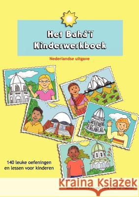 Het Baha'i Kinderwerkboek Sara Clarke-Habibi Sara Clarke-Habibi Wil Van De Kooij 9789490325053 Sara Clark Habibi - książka