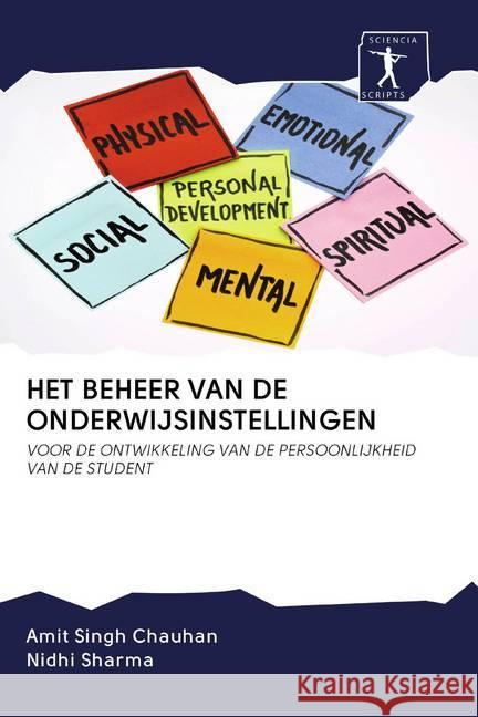 HET BEHEER VAN DE ONDERWIJSINSTELLINGEN : VOOR DE ONTWIKKELING VAN DE PERSOONLIJKHEID VAN DE STUDENT Chauhan, Amit Singh; Sharma, Nidhi 9786200877895 Sciencia Scripts - książka