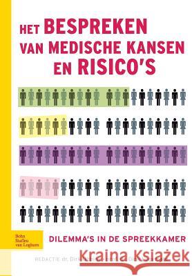 Het Bespreken Van Medische Kansen En Risico's: Dilemma's in de Spreekkamer Legemate, D. a. 9789031382637 Bohn Stafleu Van Loghum - książka