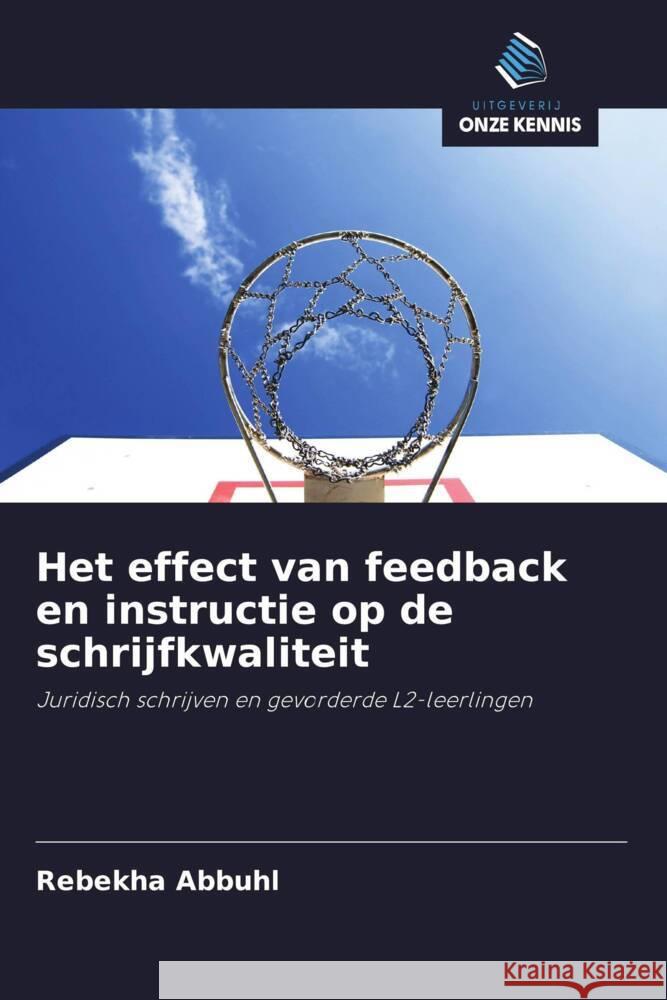 Het effect van feedback en instructie op de schrijfkwaliteit Abbuhl, Rebekha 9786202905343 Uitgeverij Onze Kennis - książka