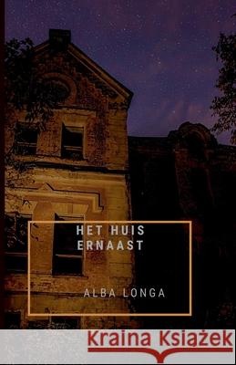 Het huis ernaast Alba Longa 9798227563200 Alba Longa - książka