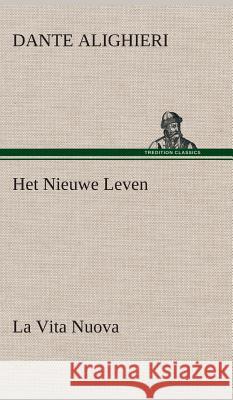 Het Nieuwe Leven (La Vita Nuova) Dante Alighieri 9783849541675 Tredition Classics - książka