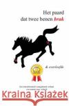 Het paard dat twee benen brak: en overleefde Telkamp, Anouk 9789082614527 Zoe Coade