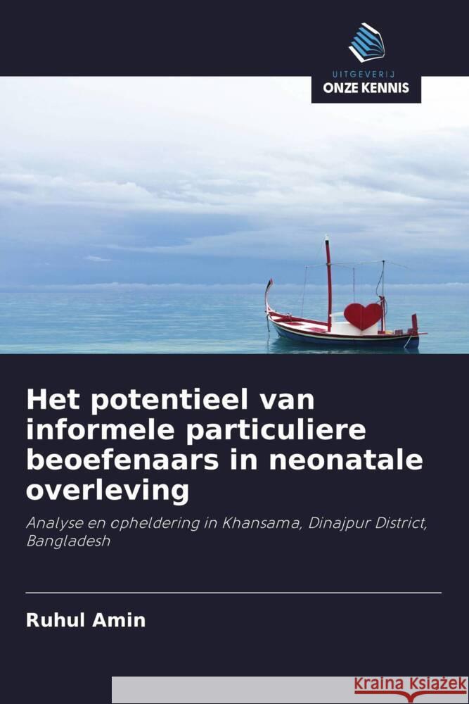 Het potentieel van informele particuliere beoefenaars in neonatale overleving Amin, Ruhul 9786203084337 Uitgeverij Onze Kennis - książka