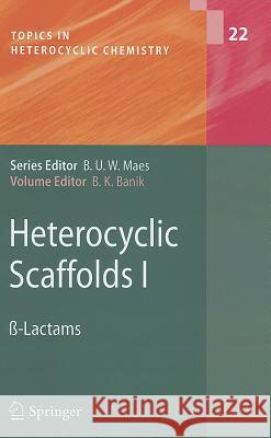 Heterocyclic Scaffolds I: ß-Lactams Bimal K. Banik 9783642128448 Springer-Verlag Berlin and Heidelberg GmbH &  - książka