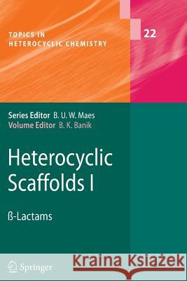 Heterocyclic Scaffolds I: ß-Lactams Bimal K. Banik 9783642263620 Springer-Verlag Berlin and Heidelberg GmbH &  - książka