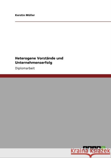 Heterogene Vorstände und Unternehmenserfolg Müller, Kerstin 9783640268146 Grin Verlag - książka