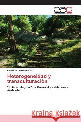 Heterogeneidad y transculturación Bernal Granados Carlos 9783659095405 Editorial Academica Espanola - książka