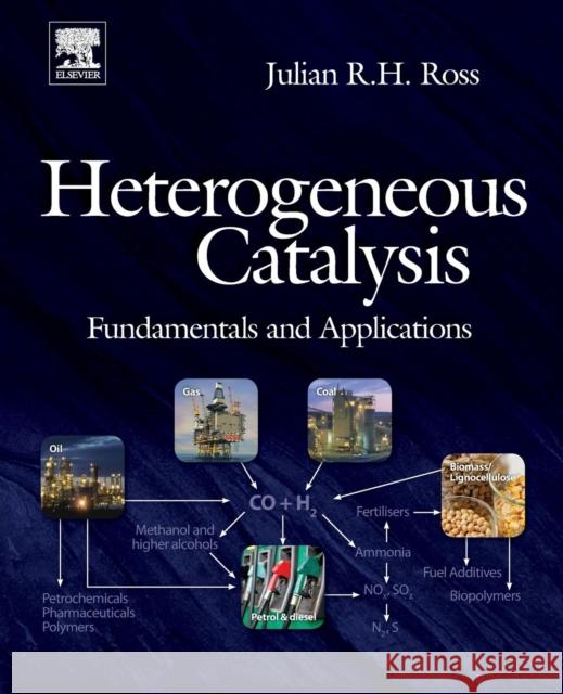 Heterogeneous Catalysis: Fundamentals and Applications Julian R. H. Ross 9780444638403 Elsevier - książka