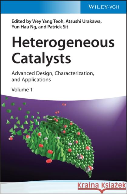 Heterogeneous Catalysts: Advanced Design, Characterization, and Applications, 2 Volumes WY Teoh 9783527344154 Wiley-VCH Verlag GmbH - książka
