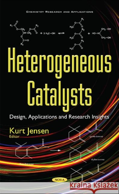 Heterogeneous Catalysts: Design, Applications & Research Insights Kurt Jensen 9781536102888 Nova Science Publishers Inc - książka