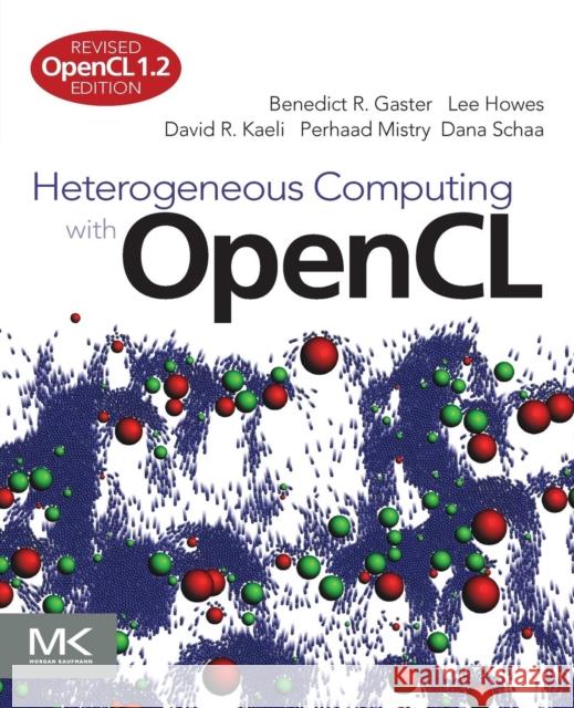 Heterogeneous Computing with OpenCL: Revised OpenCL 1.2 Edition Gaster, Benedict 9780124058941  - książka