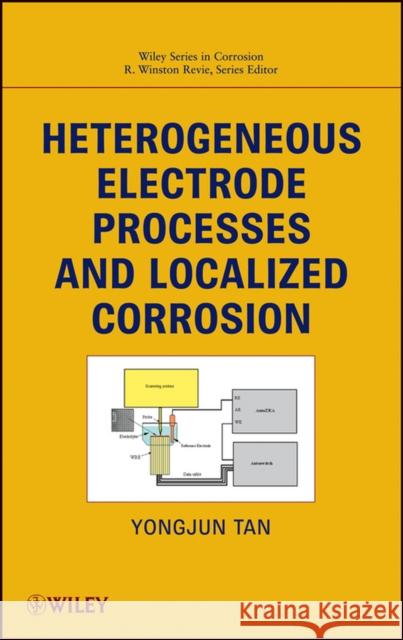 Heterogeneous Electrode Processes and Localized Corrosion Yongjun Mike Tan R. Winston Revie 9780470647950 John Wiley & Sons - książka