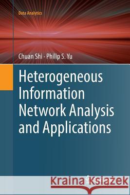 Heterogeneous Information Network Analysis and Applications Chuan Shi Philip S. Yu 9783319858555 Springer - książka