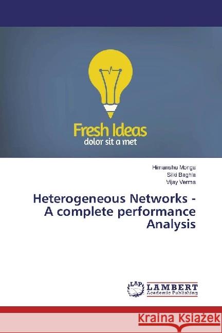 Heterogeneous Networks - A complete performance Analysis Monga, Himanshu; Baghla, Silki; Verma, Vijay 9786202198226 LAP Lambert Academic Publishing - książka