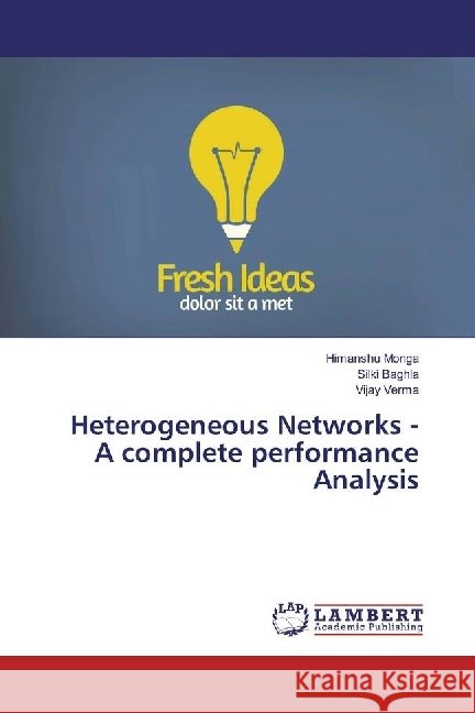 Heterogeneous Networks - A complete performance Analysis Monga, Himanshu; Baghla, Silki; Verma, Vijay 9786202198226 LAP Lambert Academic Publishing - książka