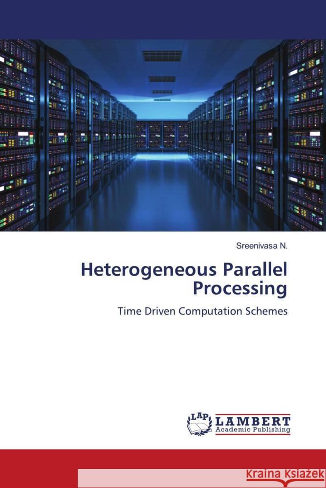 Heterogeneous Parallel Processing N., Sreenivasa 9786205518151 LAP Lambert Academic Publishing - książka