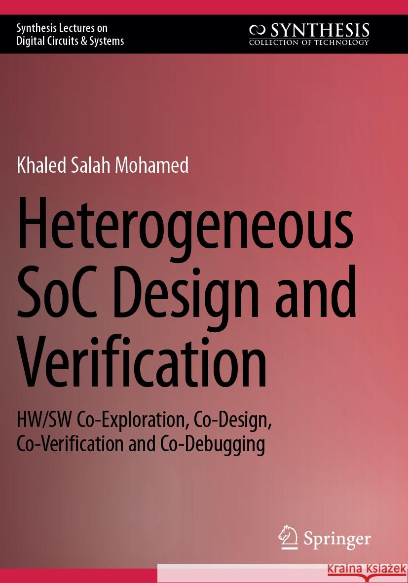 Heterogeneous SoC Design and Verification Khaled Salah Mohamed 9783031561542 Springer Nature Switzerland - książka