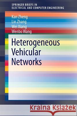 Heterogeneous Vehicular Networks Kan Zheng Lin, PH.D . Zhang Wei Xiang 9783319256207 Springer - książka