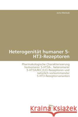 Heterogenität humaner 5-HT3-Rezeptoren Walstab Jutta 9783838115979 Sudwestdeutscher Verlag Fur Hochschulschrifte - książka