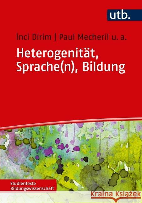 Heterogenität, Sprache(n), Bildung : Die Schule der Migrationsgesellschaft Dirim, Inci; Mecheril, Paul 9783825244439 UTB - książka