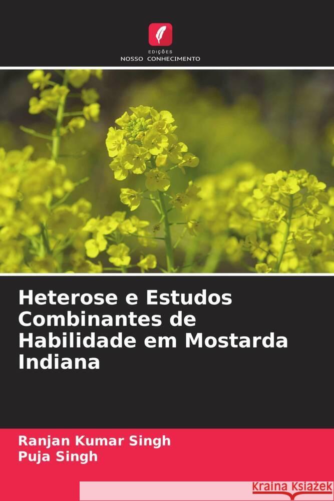 Heterose e Estudos Combinantes de Habilidade em Mostarda Indiana Singh, Ranjan Kumar, Singh, Puja 9786204642789 Edições Nosso Conhecimento - książka