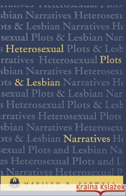 Heterosexual Plots and Lesbian Narratives Marilyn R. Farwell 9780814726181 New York University Press - książka