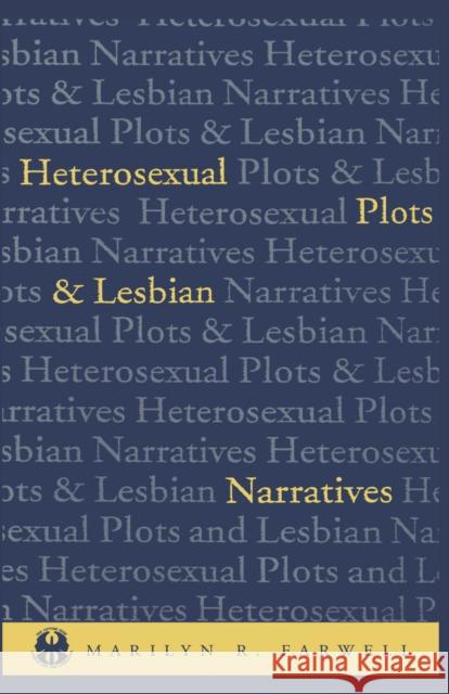 Heterosexual Plots and Lesbian Narratives Marilyn R. Farwell 9780814726402 New York University Press - książka