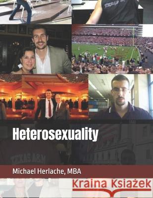 Heterosexuality Michael Herlache 9781512080605 Createspace - książka