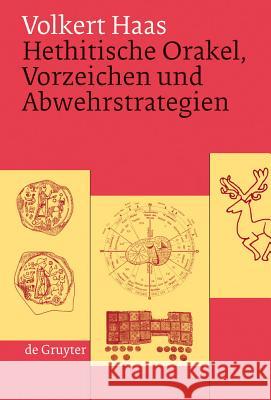 Hethitische Orakel, Vorzeichen und Abwehrstrategien Volkert Haas 9783110205428 De Gruyter - książka