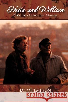 Hetta and William: A Memoir of a Bohemian Marriage Empson, Jacob 9781477245972 Authorhouse - książka