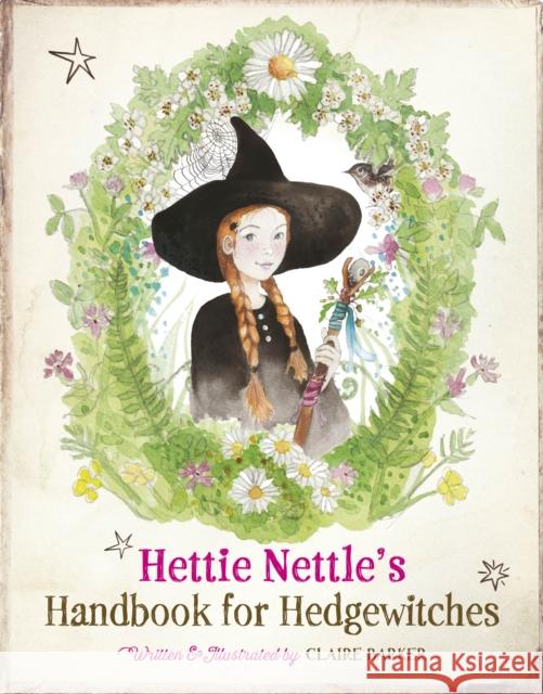 Hettie Nettle's Handbook for Hedgewitches Claire Barker 9781917194211 Watkins Media Limited - książka
