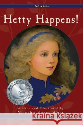 Hetty Happens!: Second in Series Martha Sears West, Sears West Martha 9781732979970 Probitas Press - książka