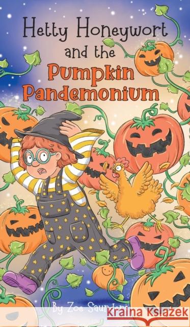 Hetty Honeywort and the Pumpkin Pandemonium Zoe Saunders   9781916435292 Whimsicolour Publishing - książka