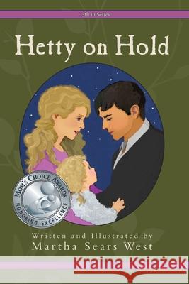 Hetty on Hold: Fifth in Series Martha Sears West, Martha Sears West 9781732979949 Probitas Press - książka