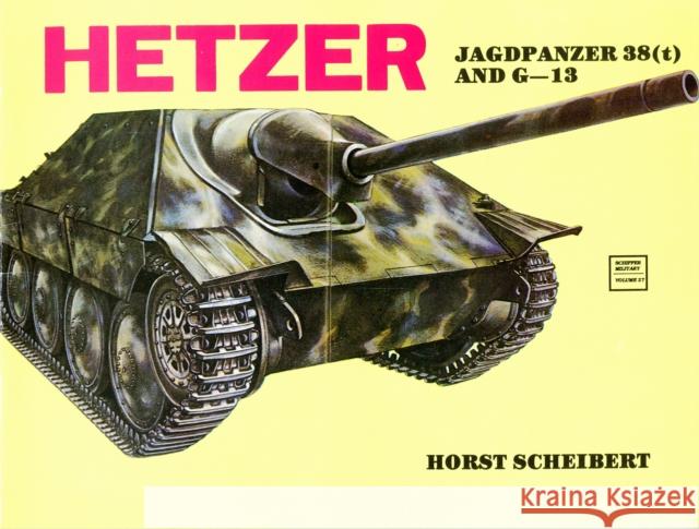 Hetzer: Jagdpanzer 38 (T) Scheibert, Horst 9780887402388 SCHIFFER PUBLISHING LTD - książka