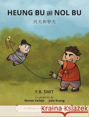 Heung Bu and Nol Bu: Chinese and English Fb Smit Monse Vallejo Kuang Jiale 9781732767959 Eeyagi Tales, LLC - książka