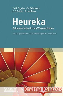 Heureka - Evidenzkriterien in Den Wissenschaften: Ein Kompendium Für Den Interdisziplinären Gebrauch Engelen, Eva-Maria 9783827426567 Spektrum Akademischer Verlag - książka