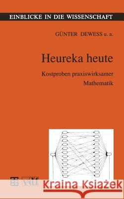 Heureka Heute: Kostproben Praxiswirksamer Mathematik Gunter Dewess Lothar Ehrenberg Helga Hartwig 9783815420713 Vieweg+teubner Verlag - książka